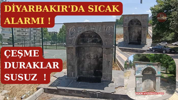 Diyarbakır’da Sıcak Alarmı: “Çeşme Duraklar” Susuz, Vatandaş Tepkili